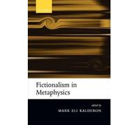 Mark Eli Kalderon Fictionalism in Metaphysics (Tascabile)