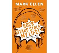Mark Ellen Rock Stars Stole my Life (Tascabile)