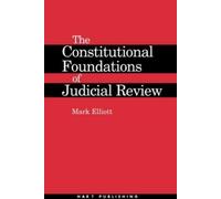 Mark Elliott The Constitutional Foundations of Judicial Revie (Copertina rigida)