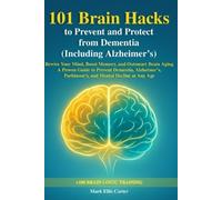 Mark Ellis Cart 101 Brain Hacks to Prevent and Protect from Dementia (Tascabile)