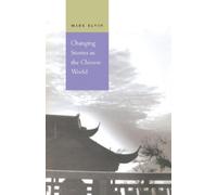Mark Elvin Changing Stories in the Chinese World (Copertina rigida)