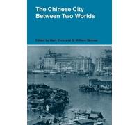Mark Elvin The Chinese City Between Two Worlds (Copertina rigida)