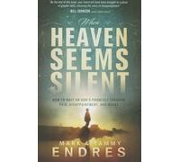 Mark Endres Tammy Endres When Heaven Seems Silent (Tascabile)