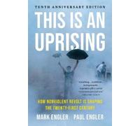 Mark Engler Paul Engler This Is an Uprising (Tascabile)