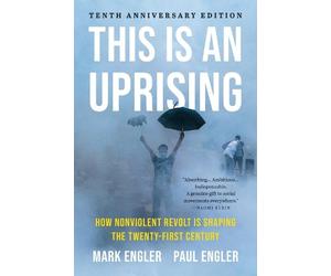 Mark Engler Paul Engler This Is an Uprising (Tascabile)