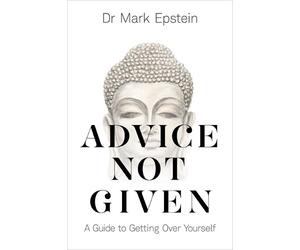 Mark Epstein Advice Not Given (Tascabile)