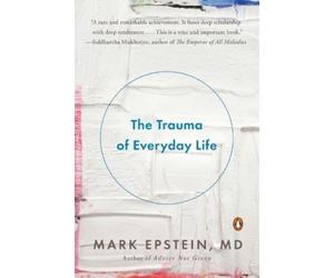Mark Epstein The Trauma of Everyday Life (Tascabile)
