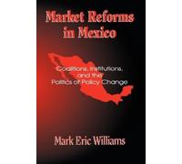 Mark Eric Williams Market Reforms in Mexico (Tascabile)