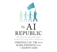 Mark Esposito Terence C M Tse Danny Goh The AI Republic (Tascabile)