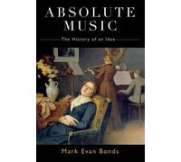 Mark Evan Bonds Absolute Music (Tascabile)