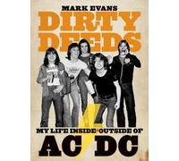 Mark Evans Dirty Deeds: My Life Inside/Outside of AC/DC (Tascabile)