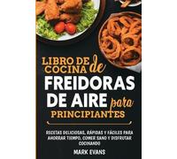 Mark Evans Libro de cocina de freidoras de aire para principiantes (Tascabile)