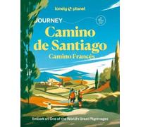 Lonely Planet Journey Camino de Santiago: Camino Francés