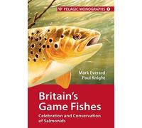Mark Everard Paul Knight Britain’s Game Fishes (Copertina rigida)