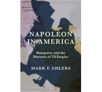 Mark F. Ehlers Napoleon in America (Copertina rigida) Revolutionary Age