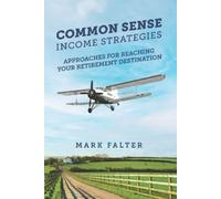 Mark Falter Common Sense Income Strategies (Tascabile)