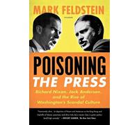 Mark Feldstein Poisoning the Press (Tascabile)