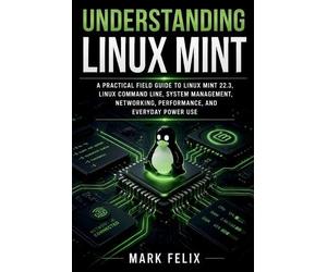 Mark Felix Understanding Linux Mint (Tascabile)