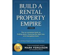 Build a Rental Property Empire: The no-nonsense book on finding deals, financing the right way, and managing wisely.: 1