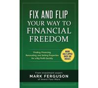 Mark Ferguson Fix and Flip Your Way to Financial Freedom (Tascabile)