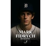 Mark Fidrych Biography: The Quiet Flame of a 1970s Pitcher Who Changed Baseball Forever