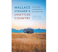 Mark Fiege Wallace Stegner's Unsettled Country (Tascabile)
