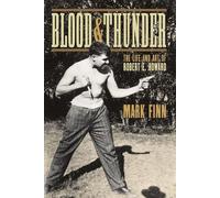 Mark Finn Blood and Thunder: The Life and Art of Robert E. Howard (Tascabile)