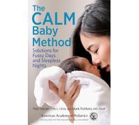 Mark Fishbein Patti Ideran OTR/L, CEIM The CALM Baby Method (Tascabile)