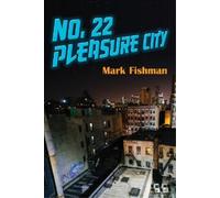 Mark Fishman No. 22 Pleasure City (Tascabile) World Prose