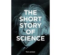 Mark Fletcher Tom Jackson The Short Story of Science (Tascabile)