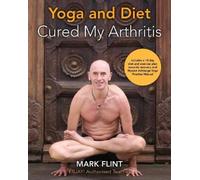 Flint Mark Yoga & Diet Cured My Arthritis BOOK NUOVO