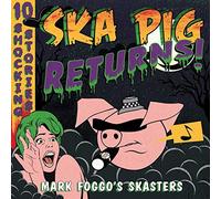 Mark Foggo'S Skaster - Ska Pig Returns!