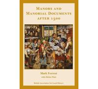 Mark Forrest Helen Watt Manors and Manorial Documents after 1500 (Tascabile)