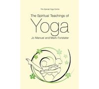 Mark Forstater Jo Manuel The Spiritual Teachings of Yoga (Tascabile)