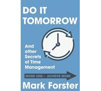 Mark Forster Do It Tomorrow and Other Secrets of Time Management (Tascabile)