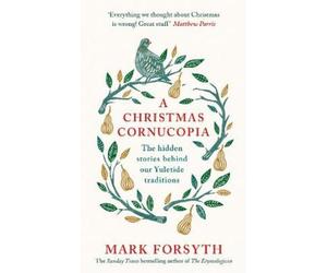 Mark Forsyth A Christmas Cornucopia (Copertina rigida)