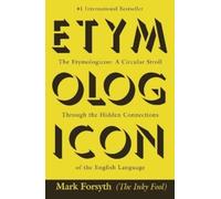 Mark Forsyth – The Etymologicon – Passeggiata nei legami nascosti dell'inglese – Tascabile