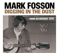 Mark Fosson Digging in the Dust: Home Recordings 1976 (Vinyl LP) 12" Album