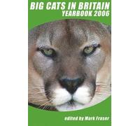 Mark Fraser Big Cats in Britain Yearbook 2006 (Tascabile)