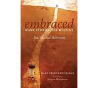 Mark French Buchanan Embraced: Many Stories, One Destiny (Tascabile)