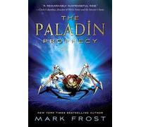 Mark Frost The Paladin Prophecy (Tascabile) Paladin Prophecy