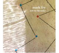 Mark Fry Not On the Radar (Vinyl LP) 12" Album