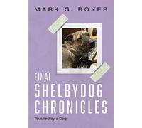 Mark G Boyer Final Shelbydog Chronicles (Tascabile)