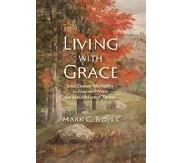 Mark G Boyer Living with Grace (Tascabile)