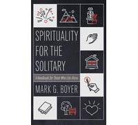 Mark G Boyer Spirituality for the Solitary (Copertina rigida)