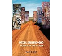 Decolonizing God: The Bible in the Tides of Empire by Brett, Mark G.