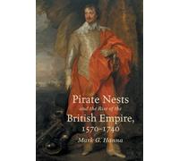 Pirate Nests and the Rise of the British Empire, 1570-1740