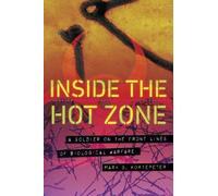 Mark G. Kortepeter Inside the Hot Zone (Copertina rigida)