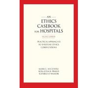 Mark G. Kuczewski Katherine Wasson Rosa Lynn An Ethics Casebook for (Tascabile)