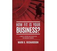 Mark G Richardson How Fit Is Your Business? (Tascabile)